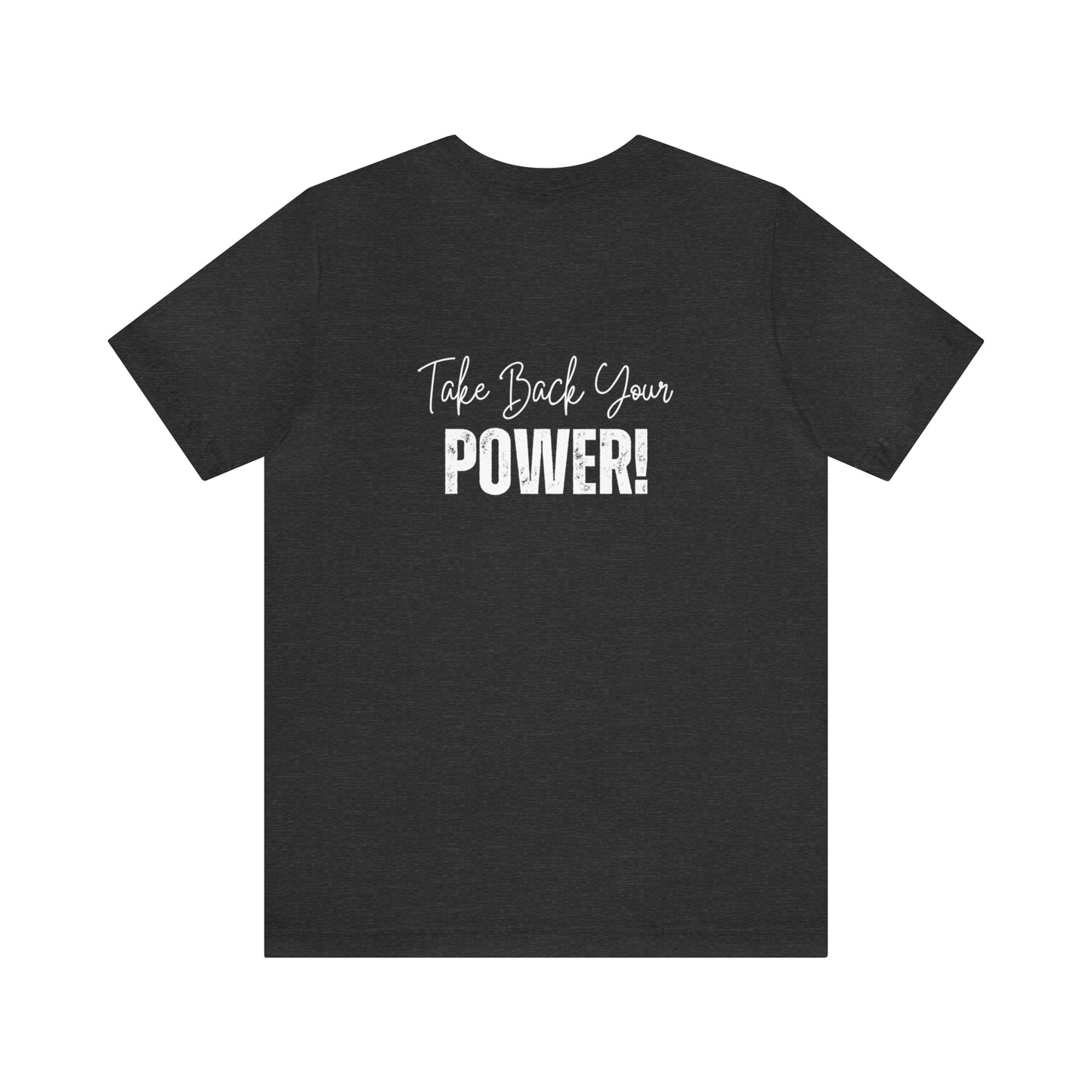 Women's Bella Canvas Jersey Short Sleeve Tee - Take Back Your Power!