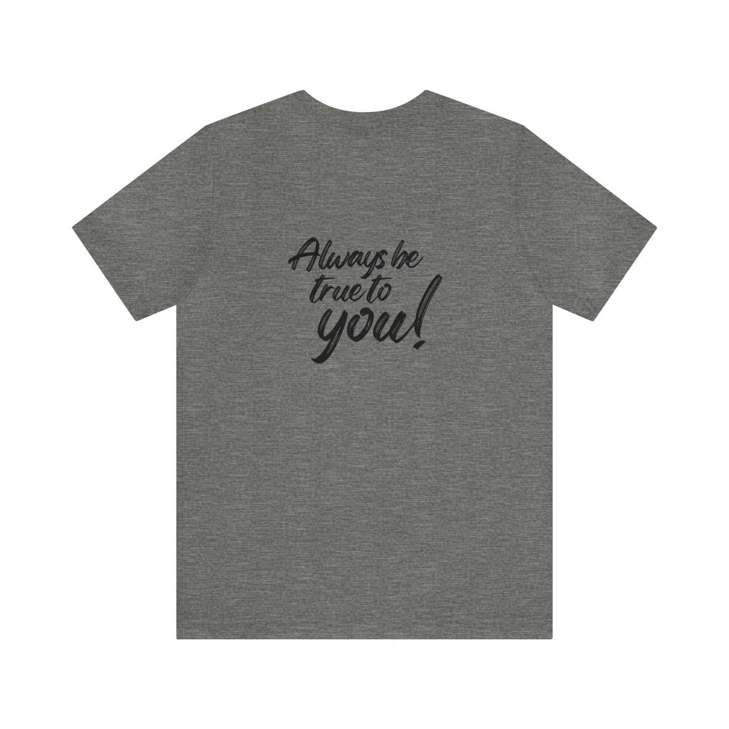 Women's Bella and Canvas Jersey Short Sleeve Tee - Always Be True to You