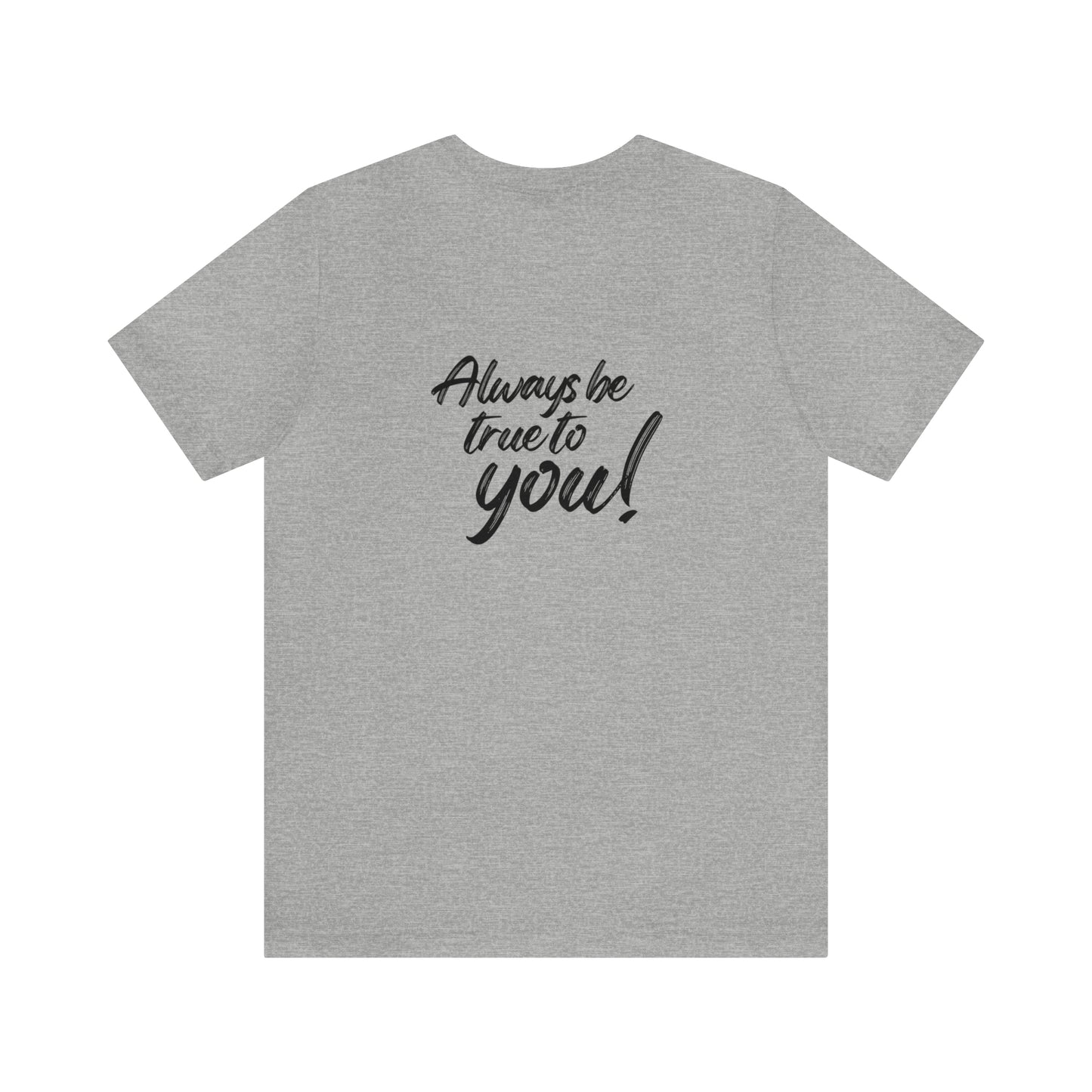 Women's Bella Canvas Jersey Short Sleeve Tee - Always Be True to You