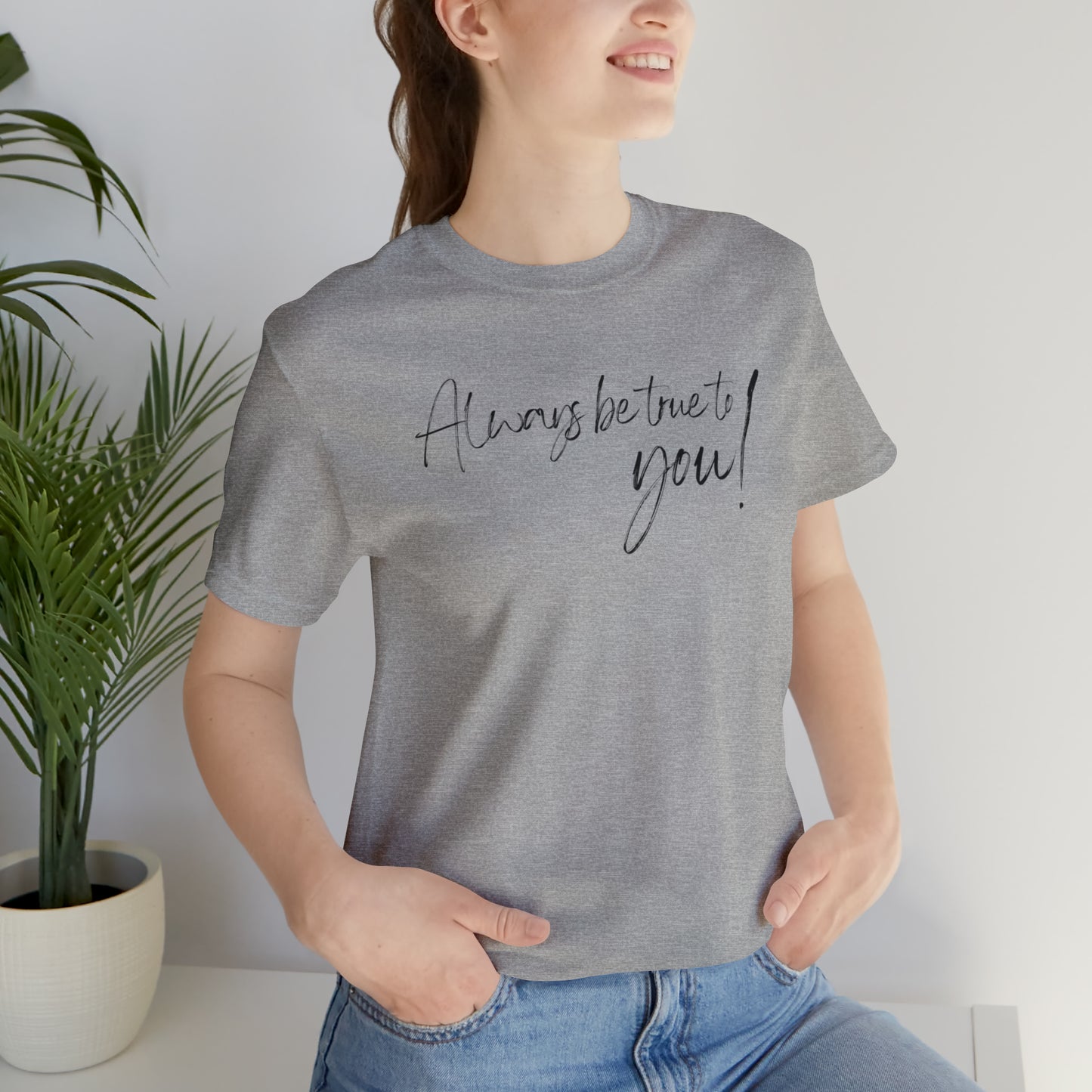 Women's Bella Canva Jersey Short Sleeve Tee - Always be True to You!