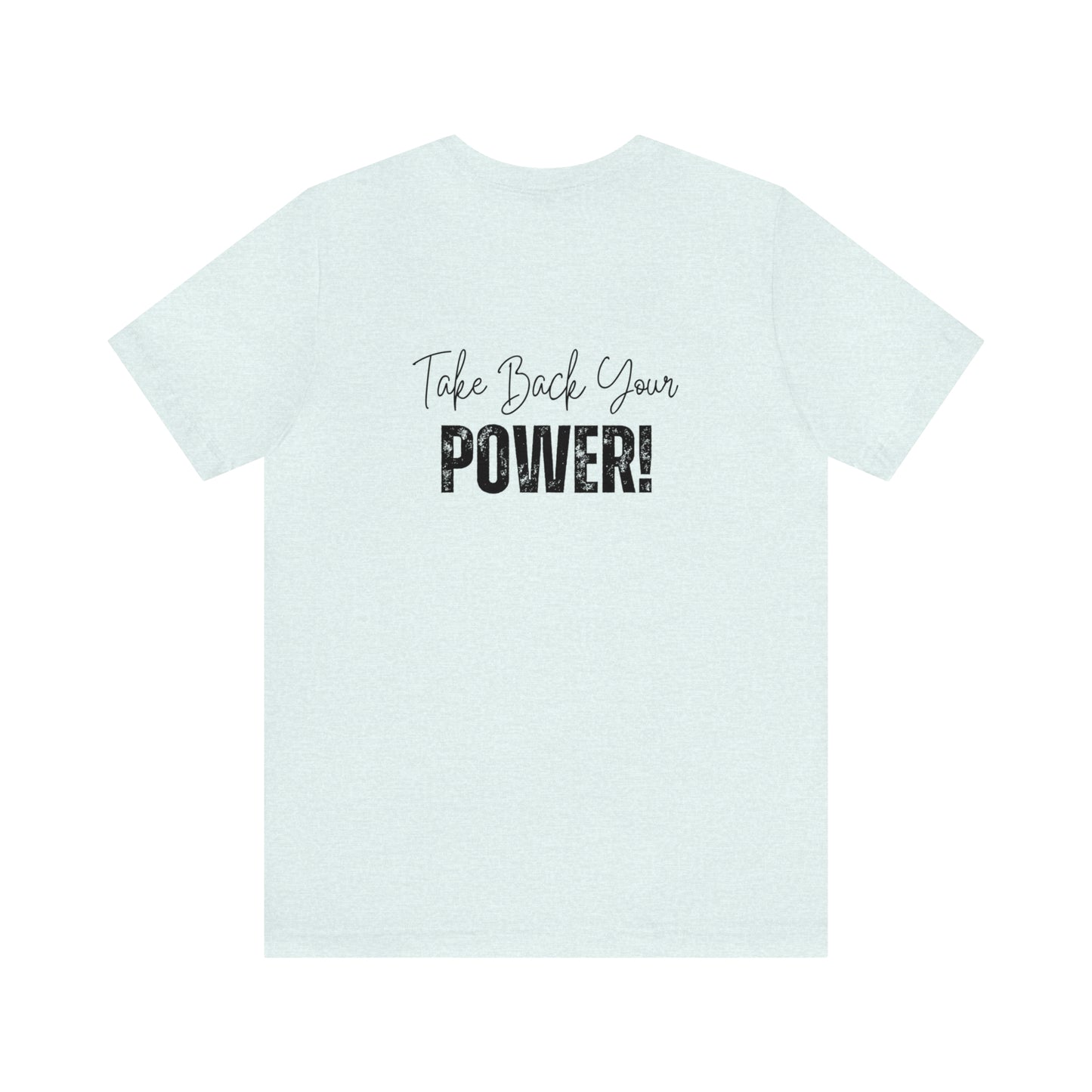 Women's Bella Canvas Jersey Short Sleeve Tee - Take Back Your Power!