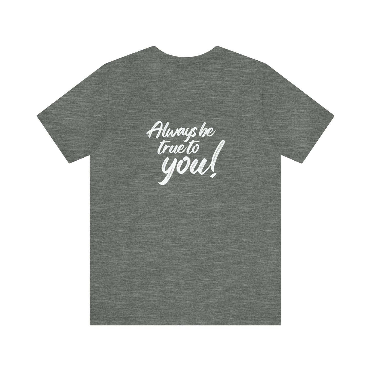 Women's Bella Canvas Jersey Short Sleeve Tee - Always Be True to You