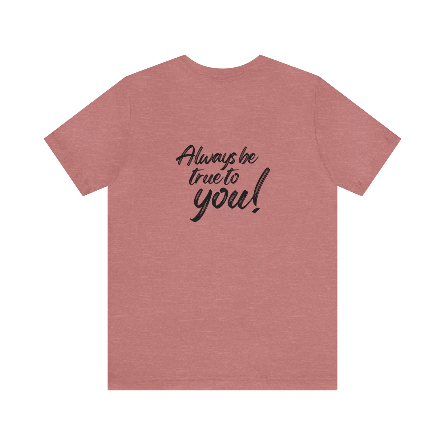 Women's Bella and Canvas Jersey Short Sleeve Tee - Always Be True to You