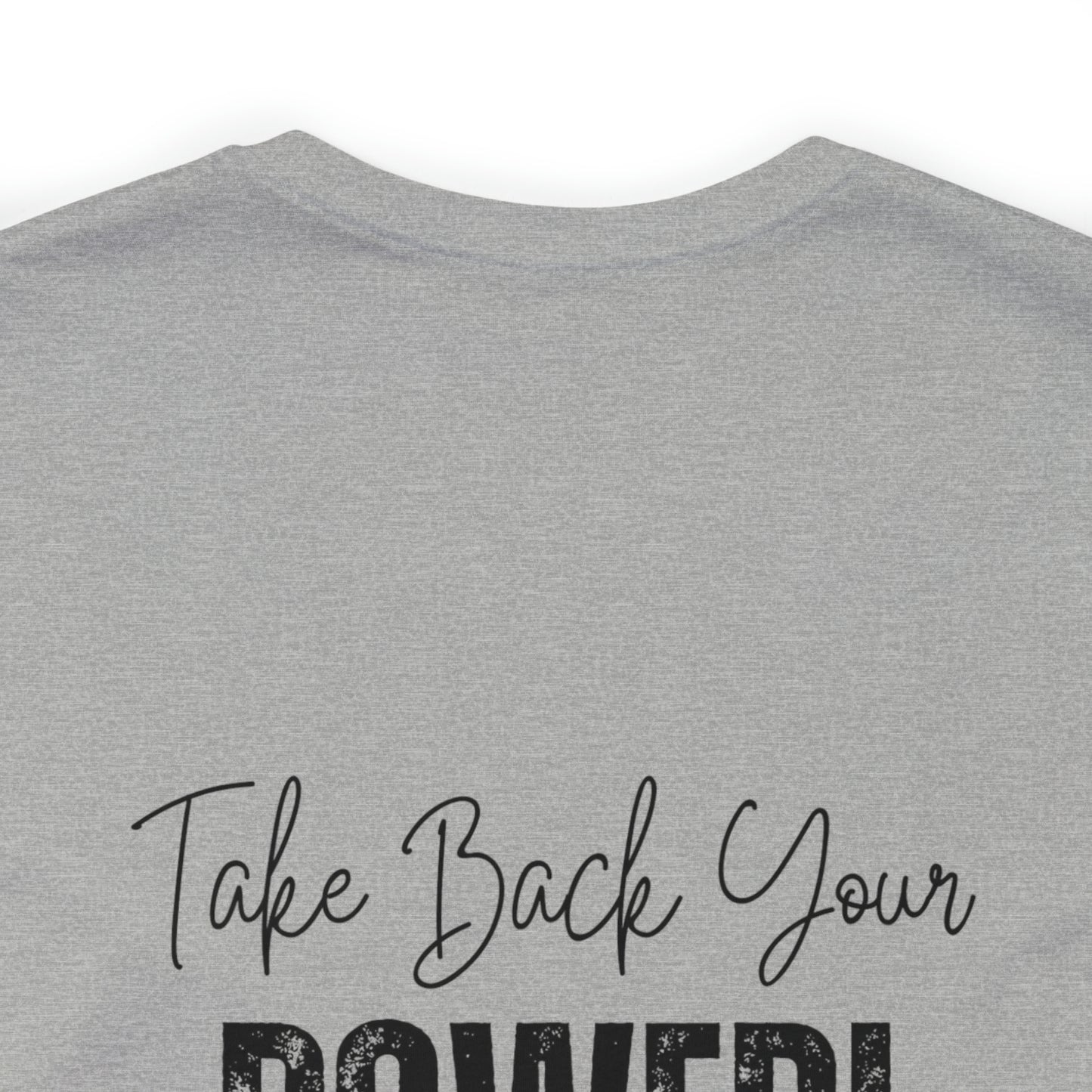 Women's Bella Canvas Jersey Short Sleeve Tee - Take Back Your Power!