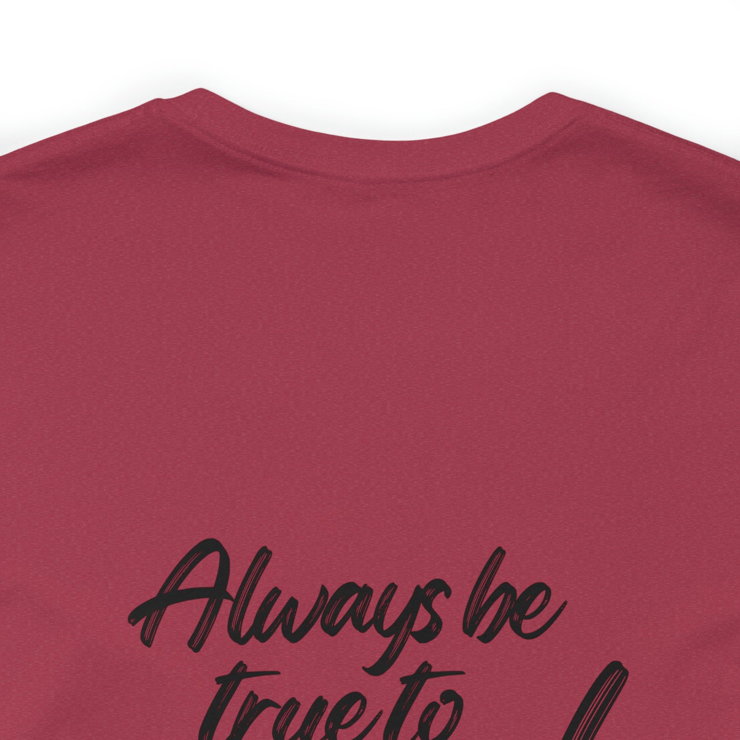 Women's Bella Canvas Jersey Short Sleeve Tee - Always Be True to You