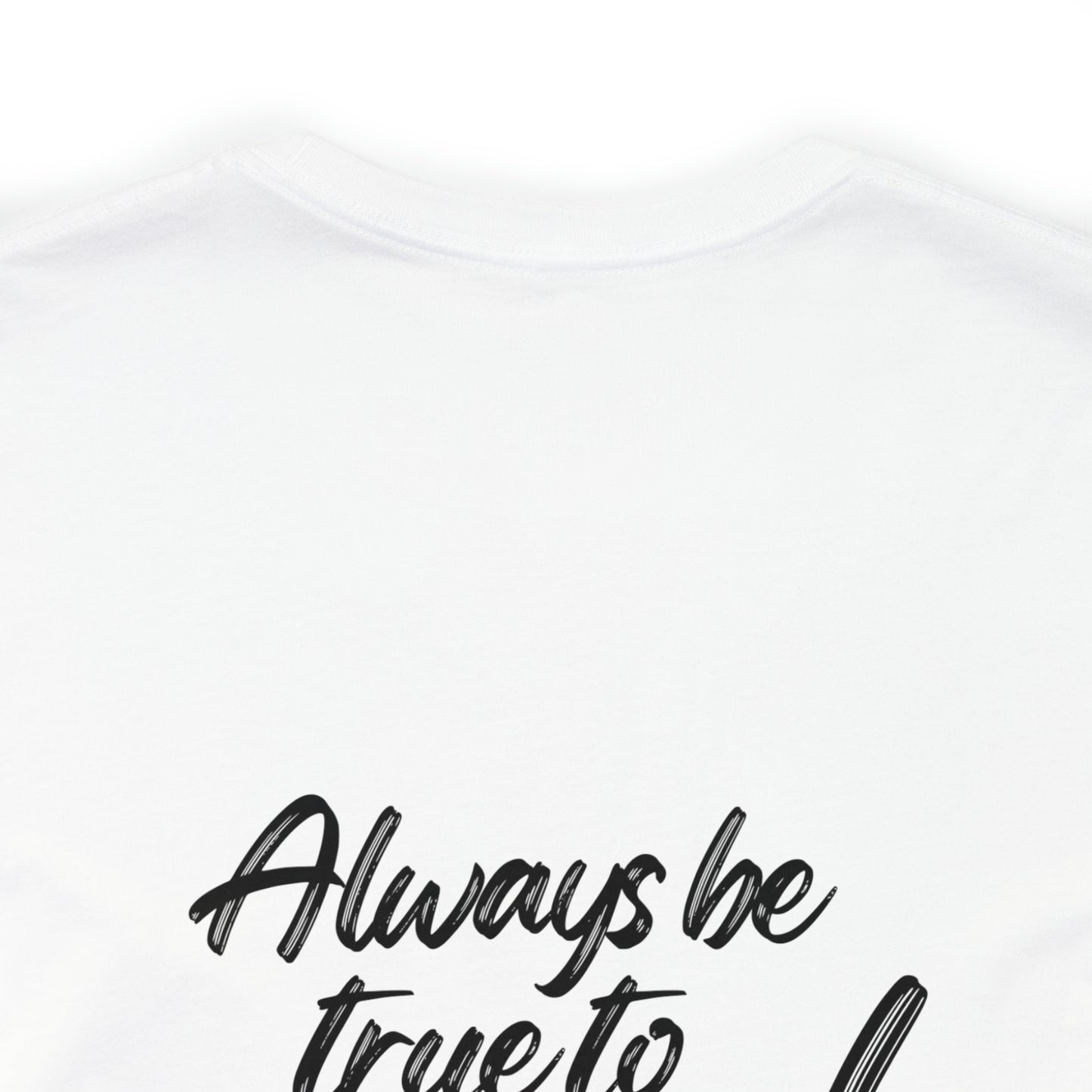 Women's Bella and Canvas Jersey Short Sleeve Tee - Always Be True to You