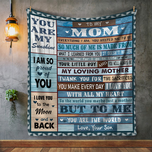 To My Mom - Everything I Am Blanket - From Son