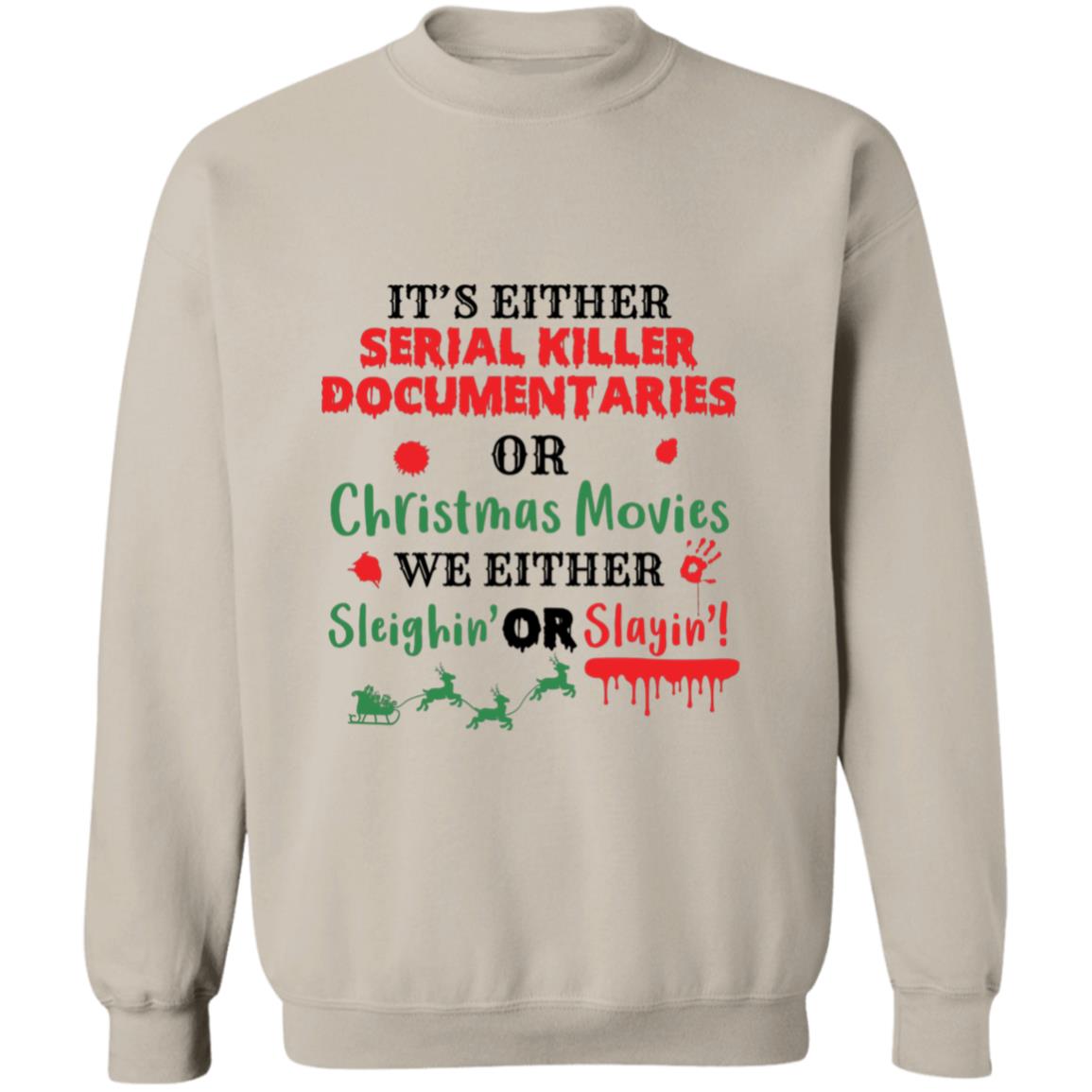 Its-Either-Serial-Killer-Documentaries-or-Christmas-Movies- Horror Christmas Sweatshirt