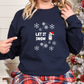 Let It Snow Humor Sweatshirt