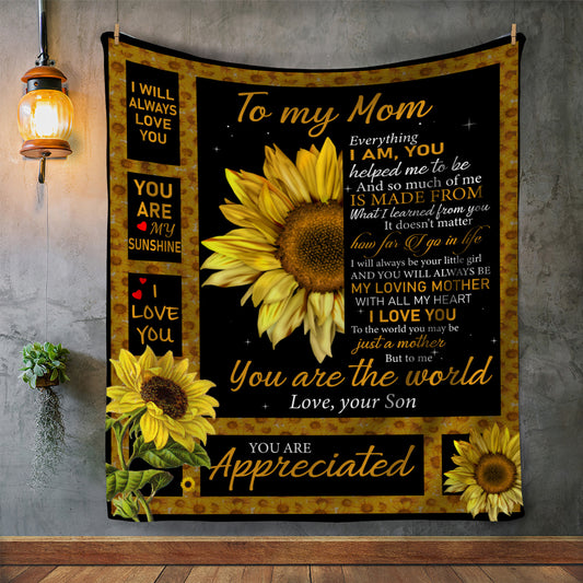 To My Mom - You are the World - Sunflower Blanket - From Son