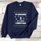 I'm Dreaming of a White Christmas-Dark Background White Christmas Humor Sweatshirt