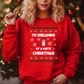 I'm Dreaming of a White Christmas-Dark Background White Christmas Humor Sweatshirt