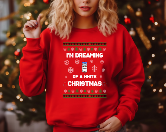 I'm Dreaming of a White Christmas-Dark Background White Christmas Humor Sweatshirt