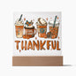 Thankful | Pumpkin Spice Latte | Acrylic Plaque