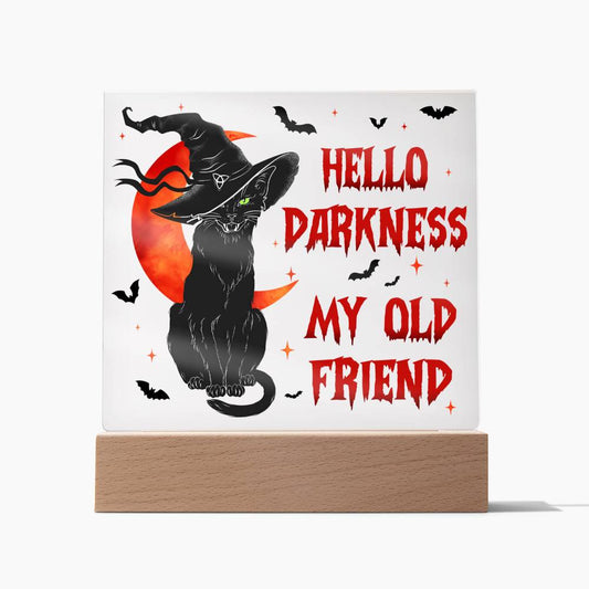 Hello Darkness My Old Friend | Cat | Acrylic Plaque | Halloween