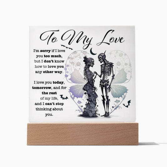 To My Love | Acrylic Plaque | Love You Too Much