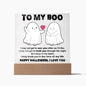 To My Boo | Happy Halloween | Acrylic Plaque | Love of My Life