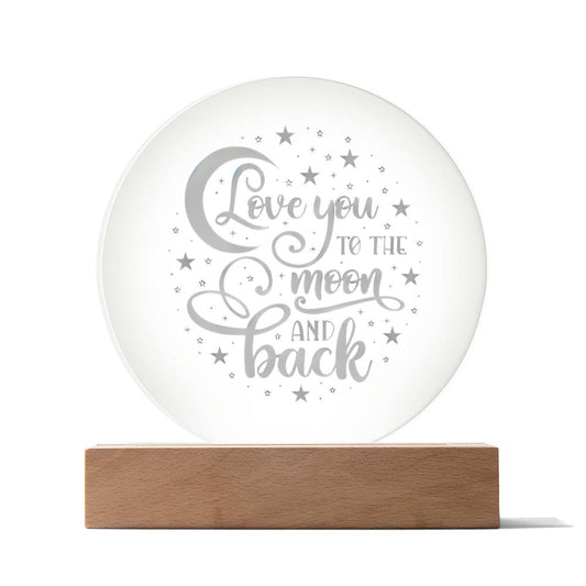 I Love You to the Moon and Back | Night Light | Acrylic Plaque